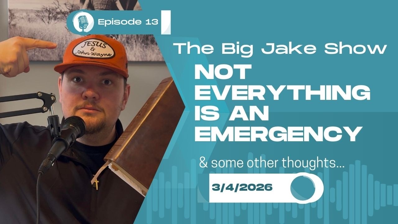 Episode 13: Not Everything Is An Emergency - The Big Jake Linder Show