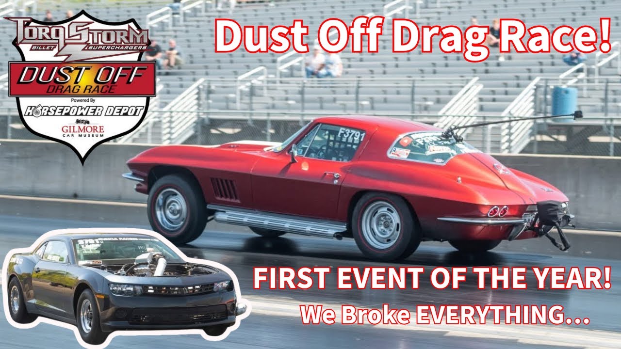 WE BROKE 2 CARS! First Event of the Season DUST OFF DRAGS. COPO, L88 Corvettes, 67 Vette