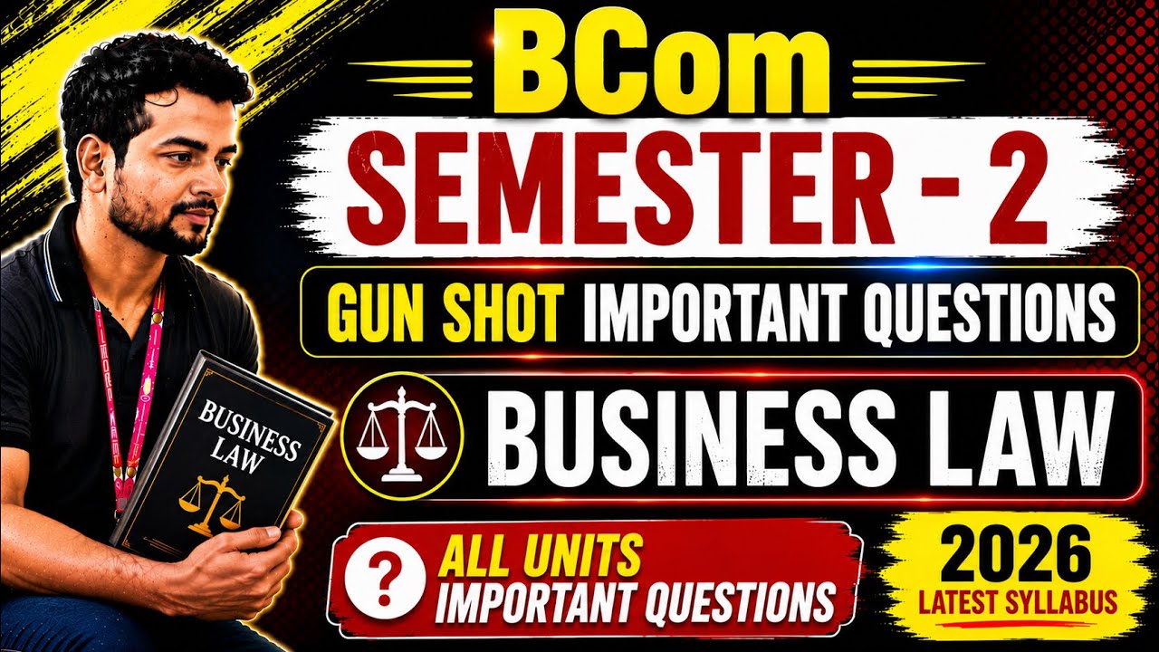 BUSINESS LAW || BCOM || SEMESTER-2 || GUN SHOT IMPORTANT QUESTIONS FOR EXAMINATION 2026 || 