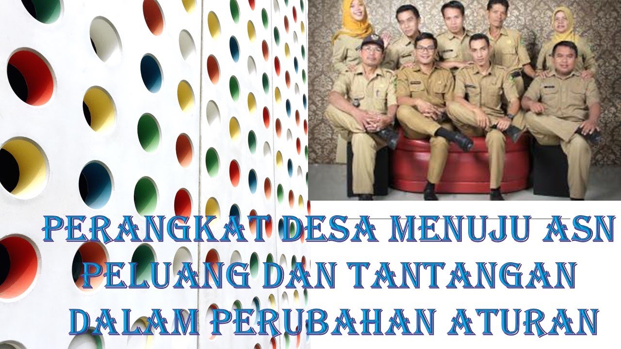 📕PERANGKAT DESA MENUJU ASN PELUANG & TANTANGAN DALAM PERUBAHAN ATURAN