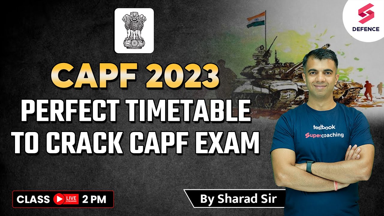 UPSC CAPF Exam | Perfect Timetable to Crack CAPF 2023 | By Sharad Sir