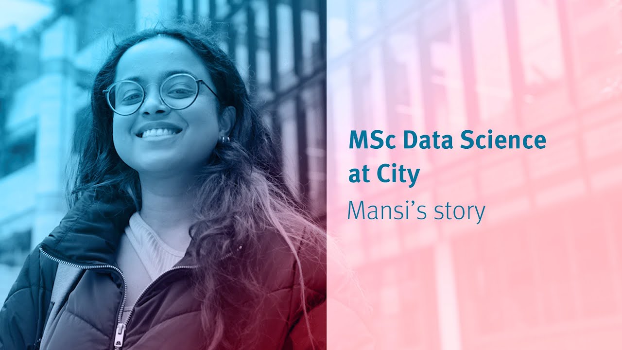 MSc Data Science at City | Mansi's story
