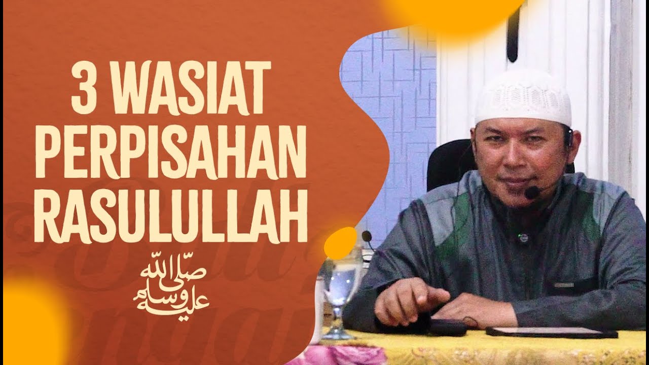 3 Wasiat Penting Perpisahan Rasulullah ﷺ‎ - Ustadz Sofyan Chalid Ruray, Lc