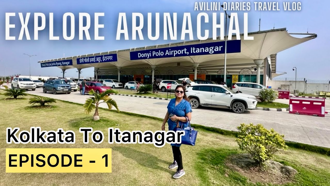 Kolkata to Itanagar | Arunachal Pradesh | NorthEast | Monastery | Gompa Buddhist Temple [Episode -1]