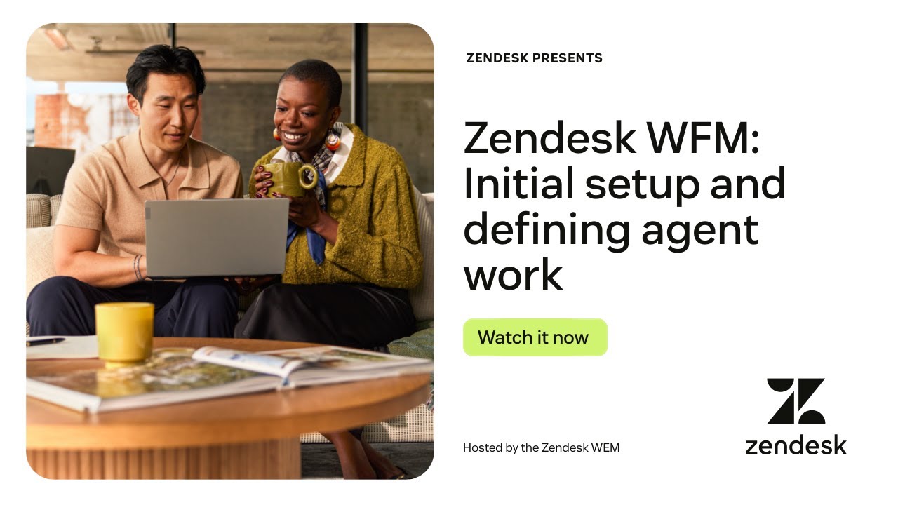 Zendesk WFM: Initial setup and defining agent work