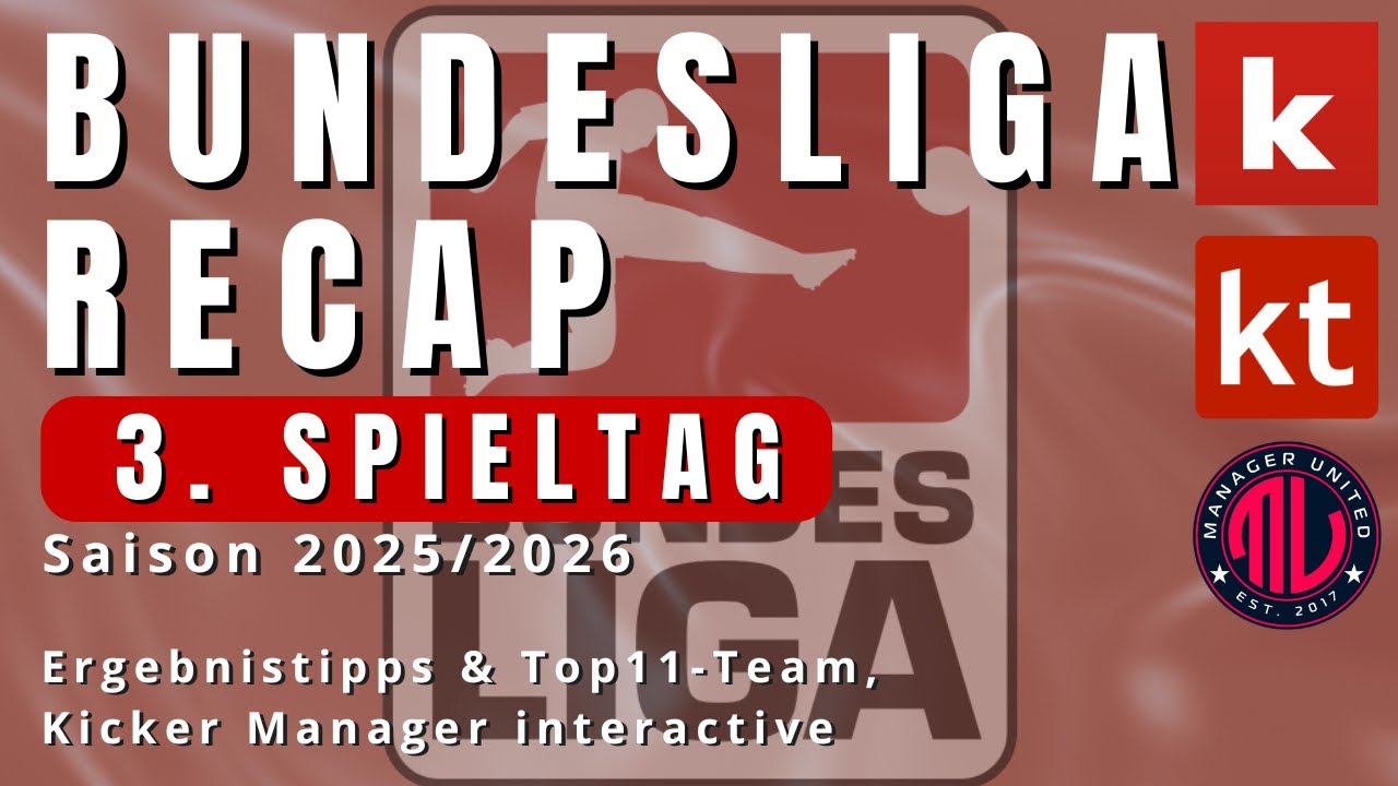 Bundesliga Recap 3. Spieltag - Ergebnistipps, Top11, Kicker Manager interactive