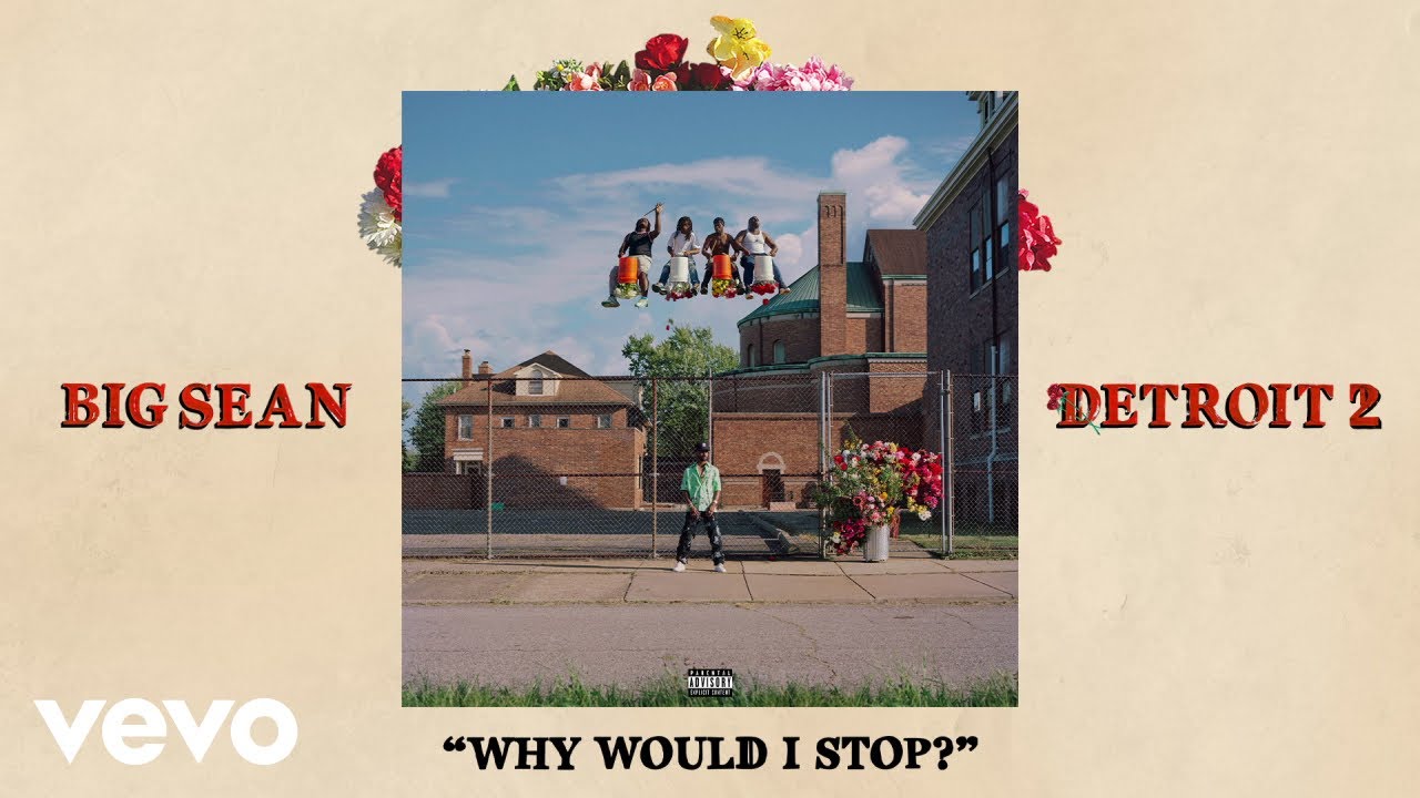 Big Sean - Why Would I Stop? (Audio)