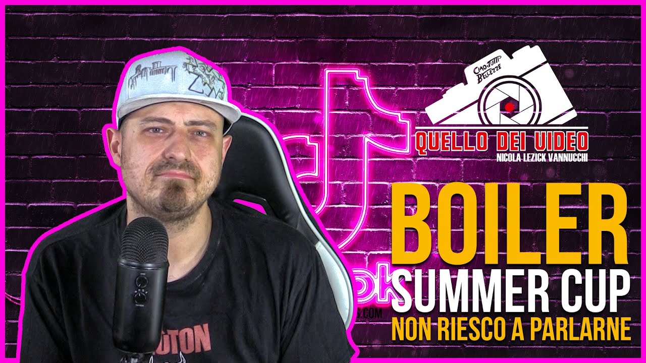 [ Quello dei video ] Boiler Summer Cup - Non ho parole...