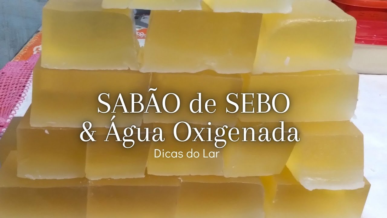 SABÃO GLICERINADO DE SEBO E ÁGUA OXIGENADA