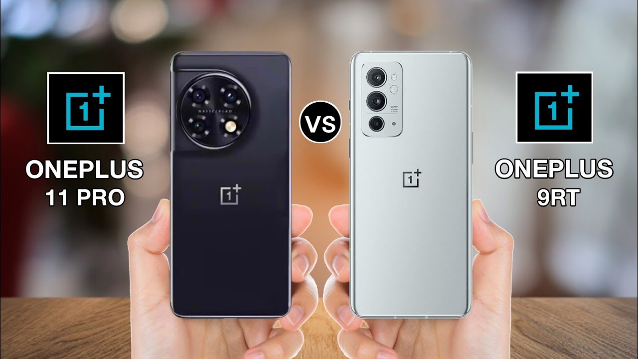 OnePlus 11 Pro Vs OnePlus 9RT 