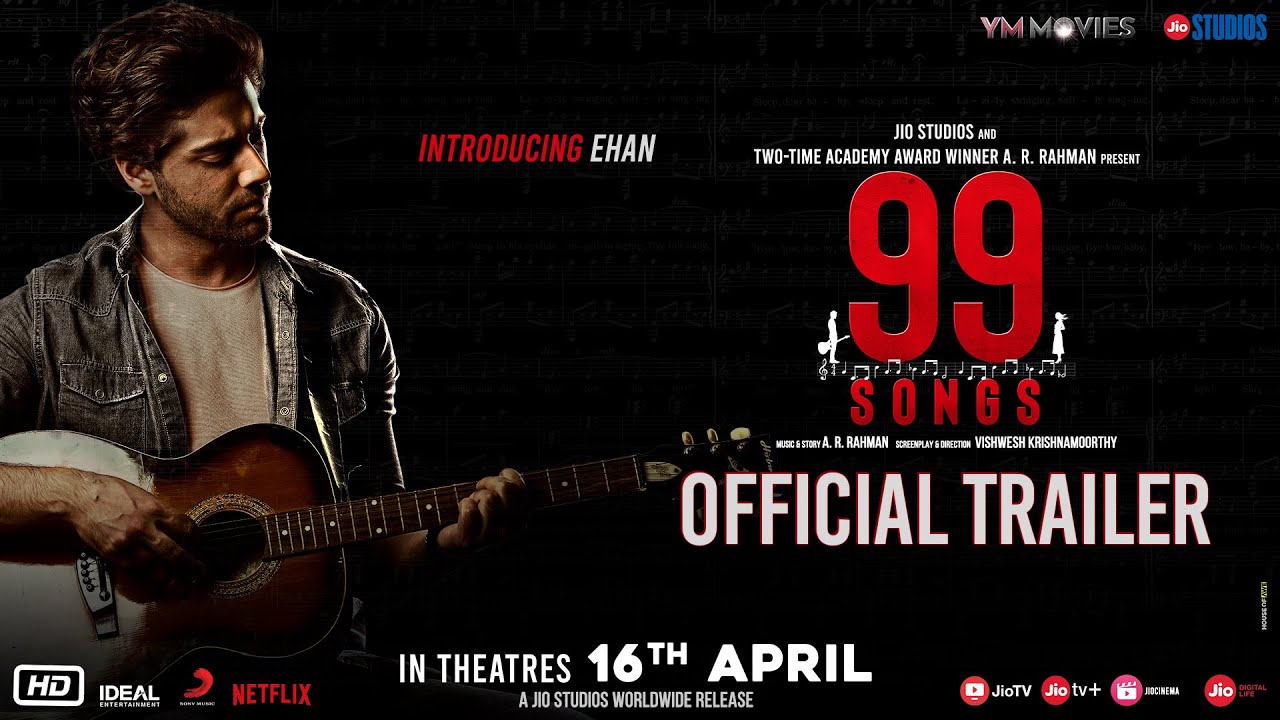 99 Songs | Official Trailer (Hindi) | AR Rahman | Ehan Bhatt | Edilsy | Lisa Ray | Manisha Koirala