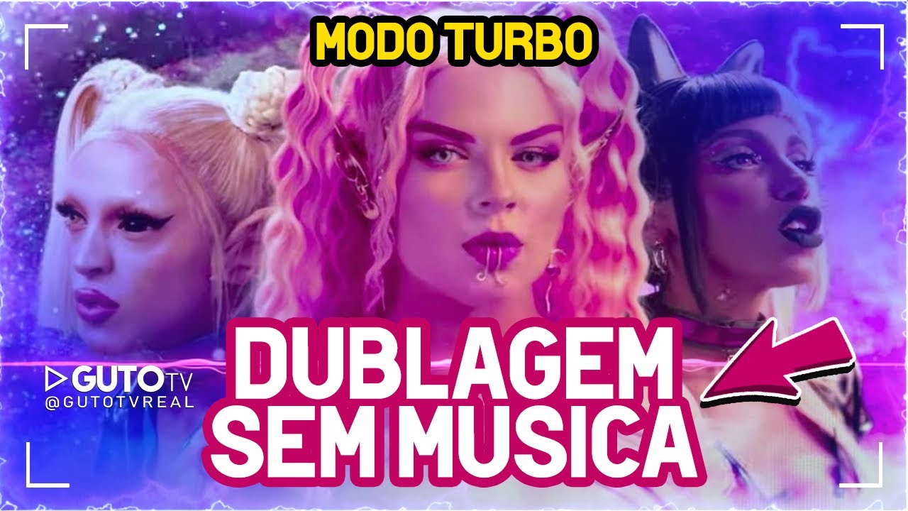 MODO TURBO - PARÓDIA SEM MÚSICA (Dublagem GutoTV) Luísa Sonza, Pabllo Vittar, Anitta