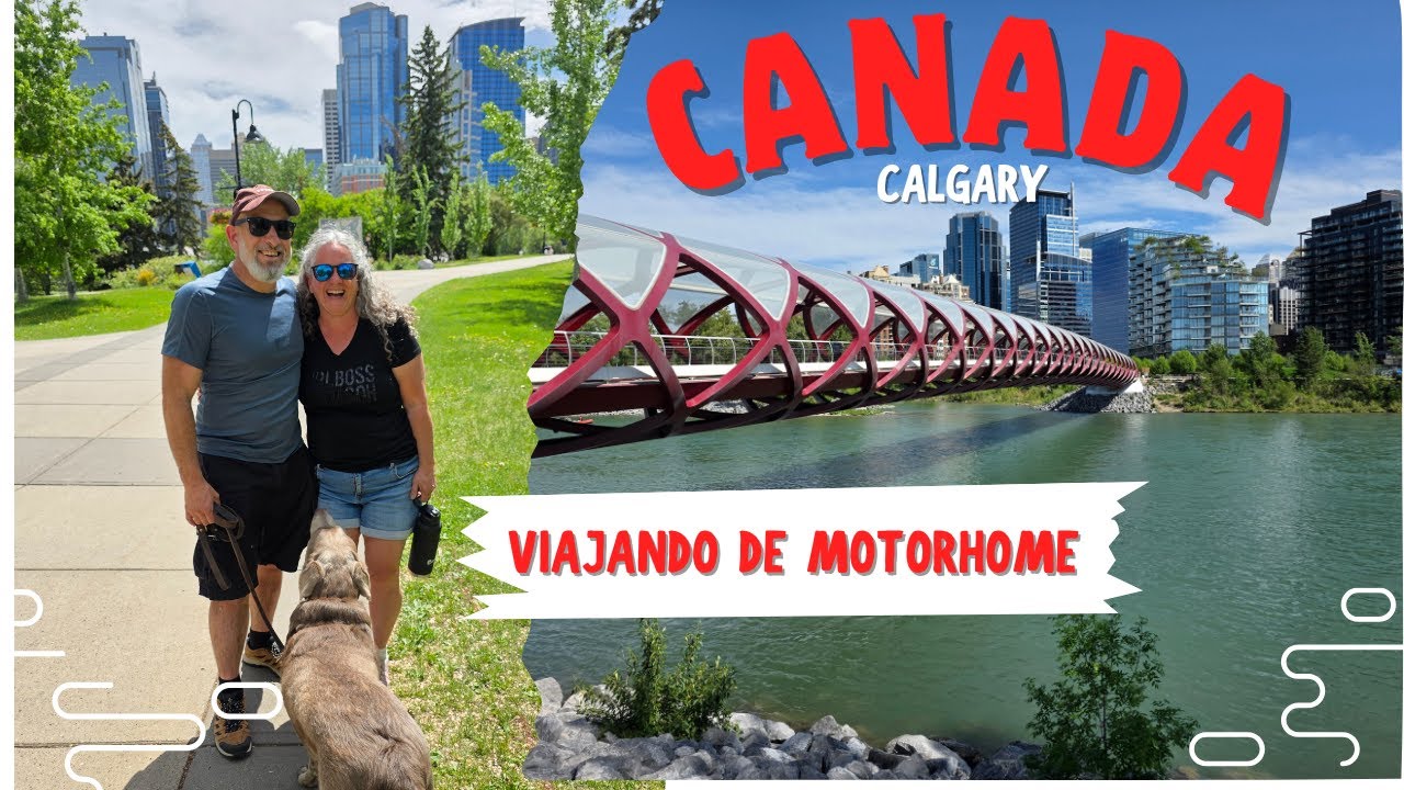 Calgary de Motorhome: Vida na Cidade, Parques e lugares Incríveis! 🏙️🚐