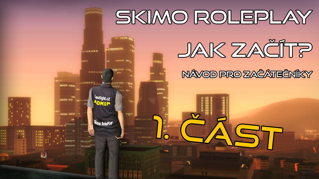 [MTA:SA] Skimo RolePlay - Jak začít? - 1. část