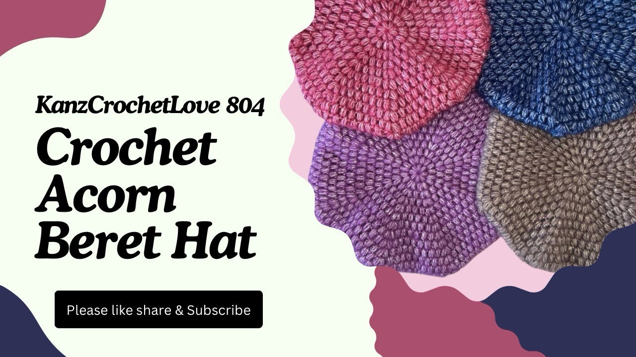 Crochet Acorn Beret Hat Tutorial Part2 | Easy & Stylish DIY Pattern