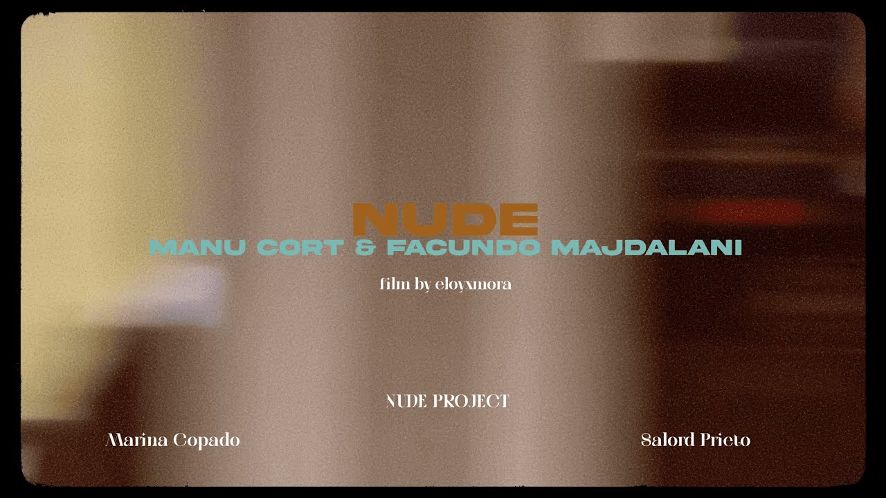 Facundo Majdalani, Manu Cort - Nude (Videoclip oficial)