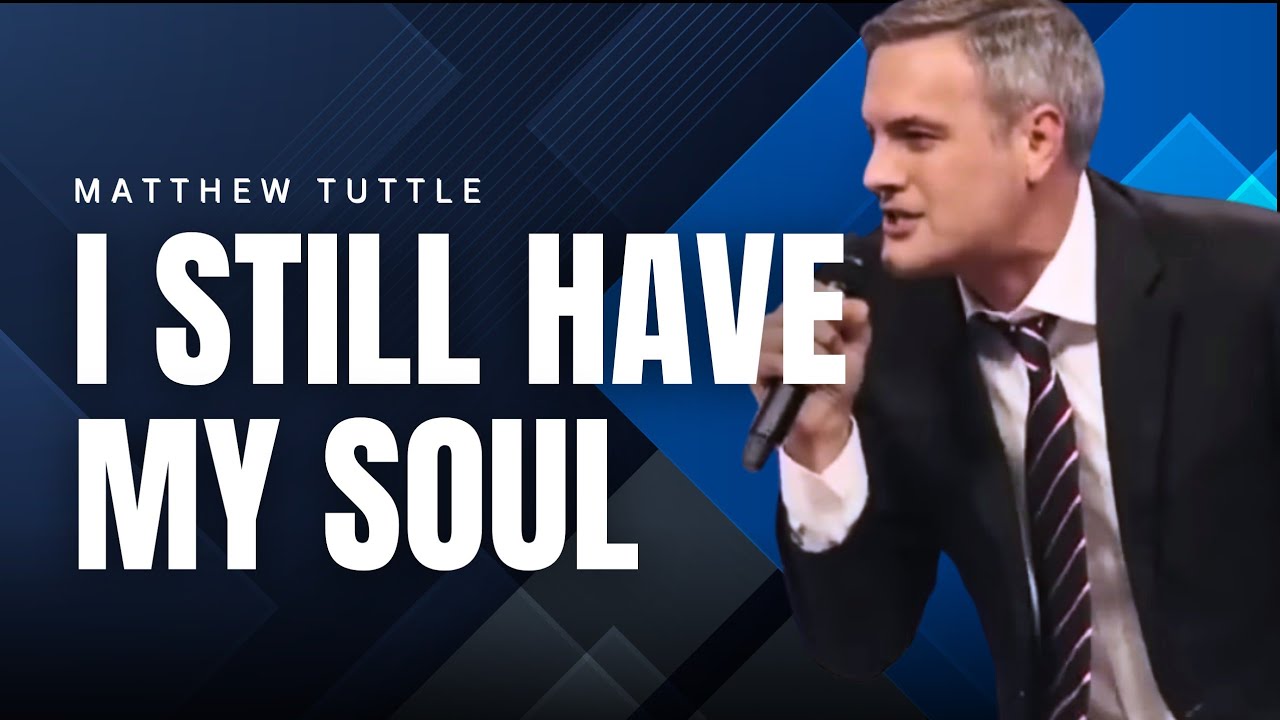 Matthew Tuttle - I STILL HAVE MY SOUL