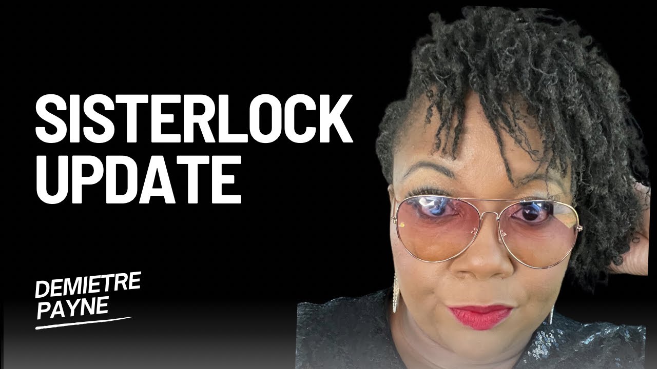 Sisterlock Update - low density, fine hair - 14 months
