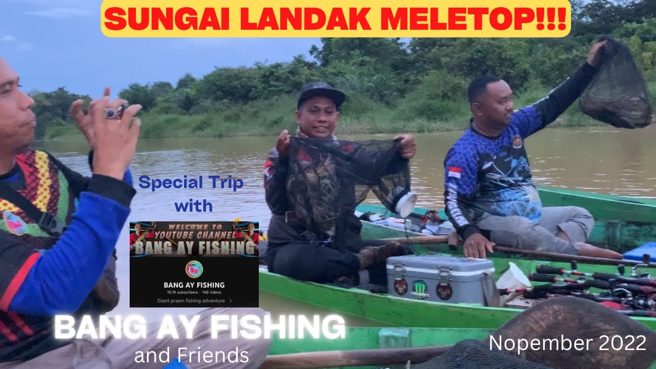 KALBAR - Mancing Udang Galah PAK MAYAM | SUNGAI LANDAK | With @BANGAYFISHING