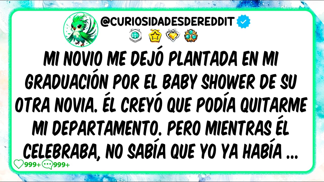 Mi novio fue al Baby Shower de su AMANTE en mi graduación... Lo dejé en la CALLE 🏚️🔥