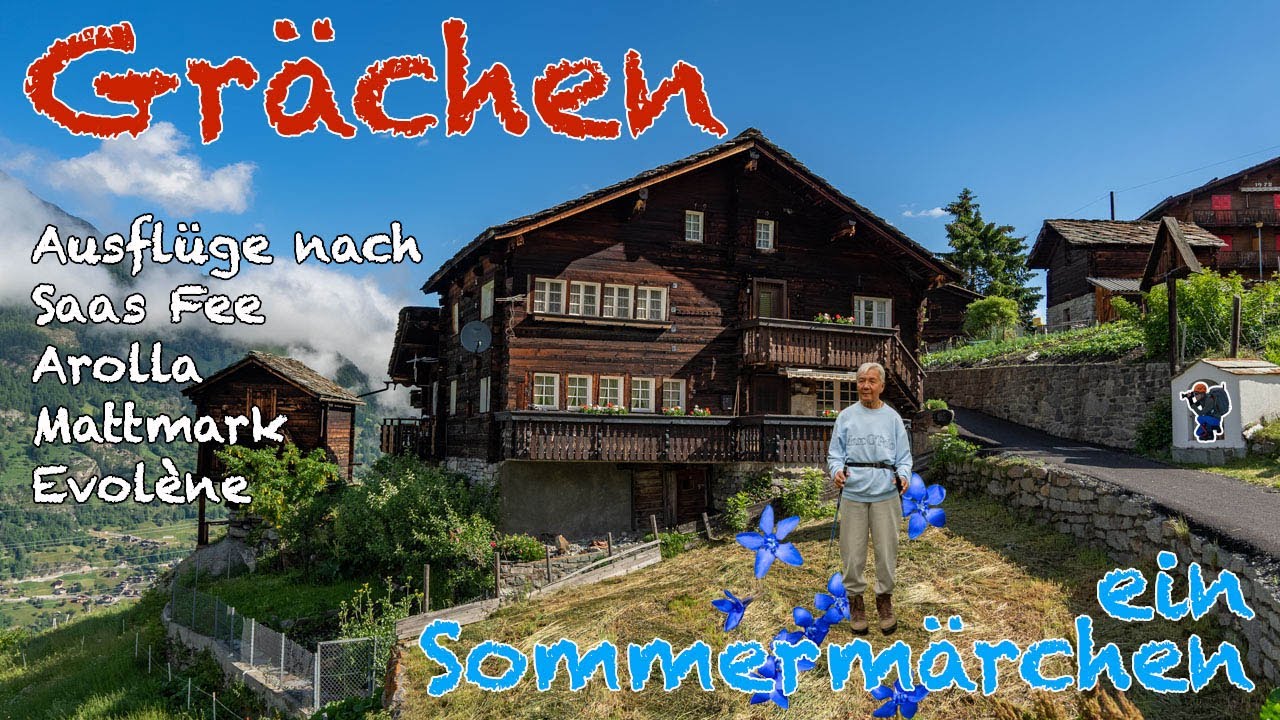 Sommer in Gr&auml;chen &ndash; Wallis, ein Sommerm&auml;rchen