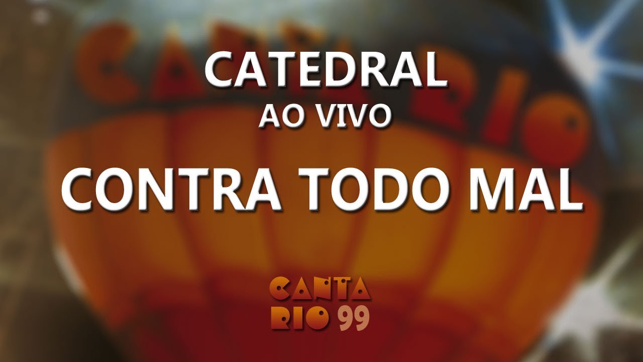 Catedral - Contra Todo Mal (Ao Vivo) - Canta Rio 99