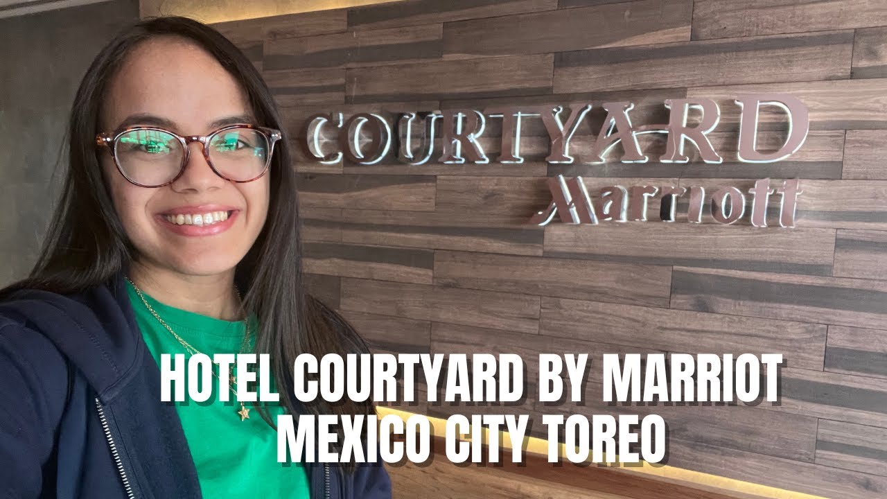 HOTEL COURTYARD BY MARRIOT MEXICO CITY TOREO 🇲🇽