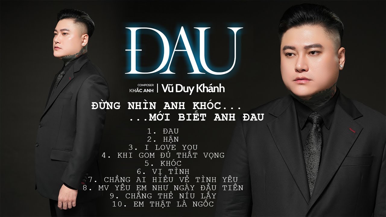 Đừng nhìn anh khóc mới biết anh đau .... Những Ca Khúc Nhạc Trẻ Buồn Hay Nhất Vũ Duy Khánh