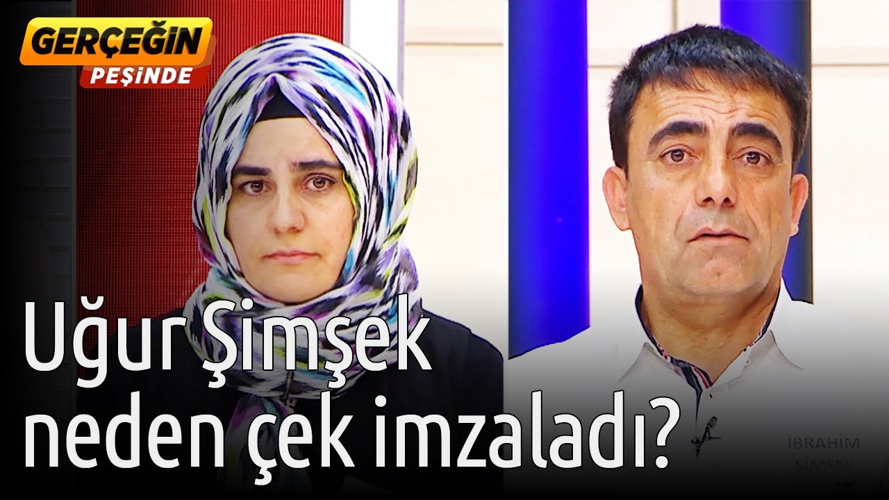 Uğur Şimşek Neden Çek İmzaladı? - Gerçeğin Peşinde
