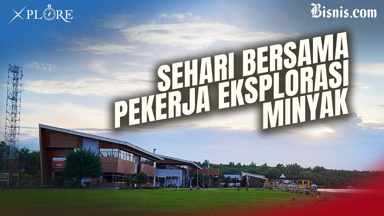 Sehari Bersama Pekerja Eksplorasi Minyak