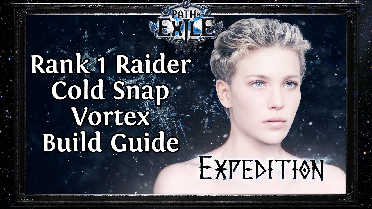 Rank 1 Raider Cold Snap/Vortex Build Guide - [Path of Exile 3.15]