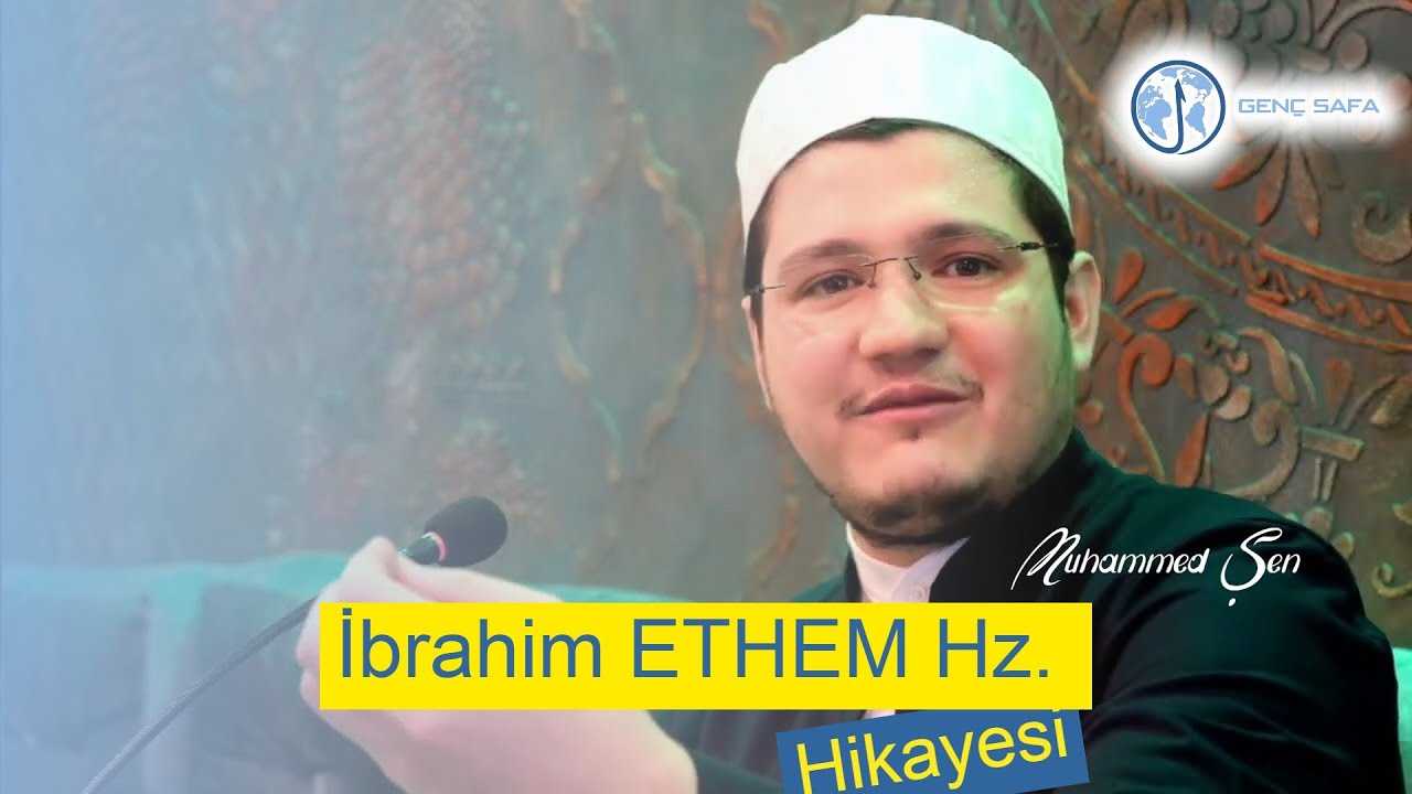 İbrahim Ethem Hazretleri Hikayesi - Muhammed Şen Hoca
