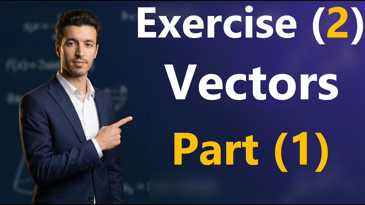 Solving Exercise (2) on Vectors ( Part 1) - sec 1 - 2nd term 2025