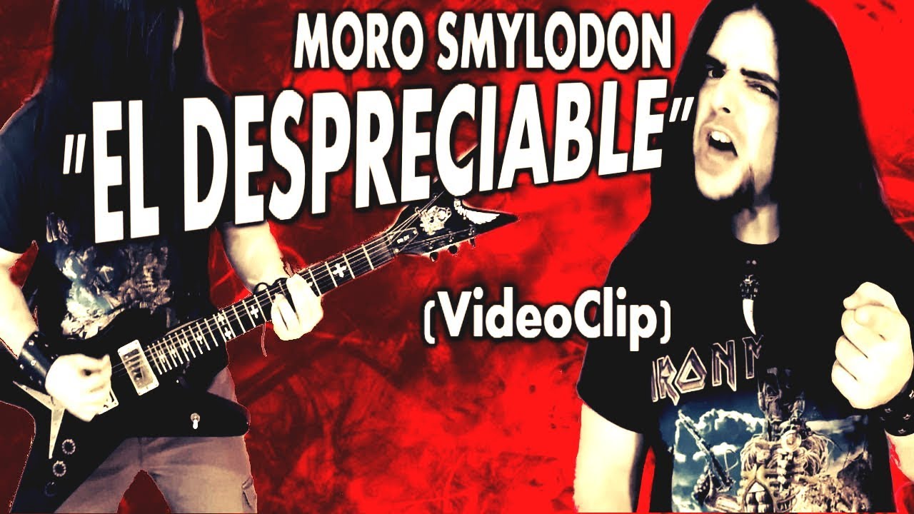 EL DESPRECIABLE - Moro Smylodon (VideoClip)
