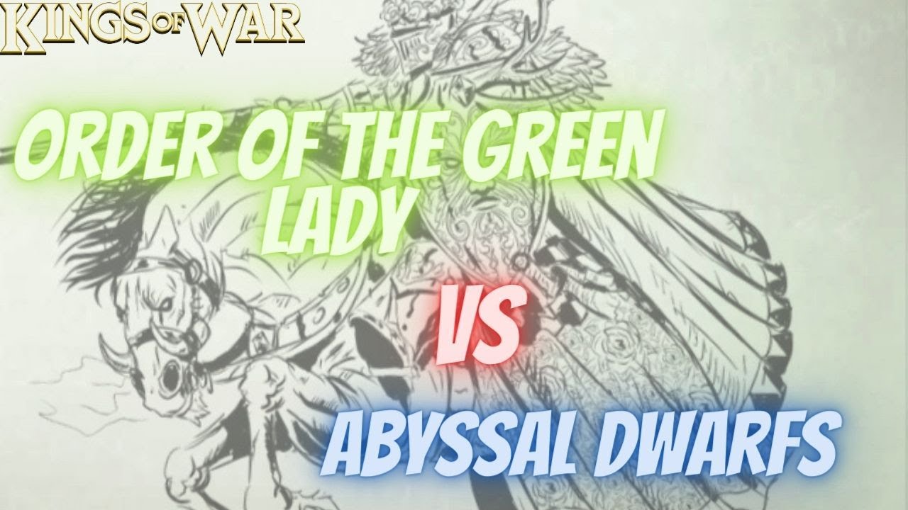 Kings Of War: Order of The Green Lady Vs Abyssal Dwarfs