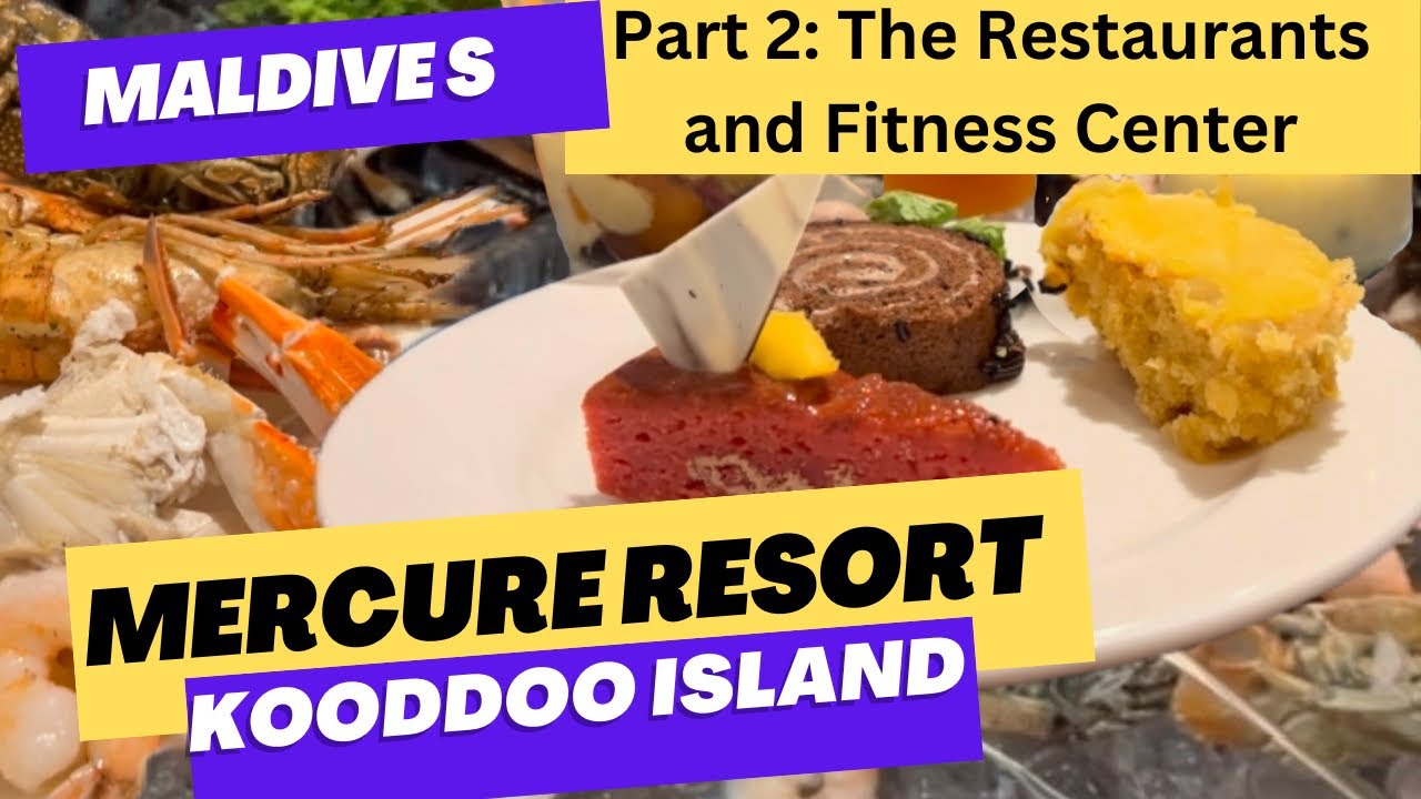 Mercure Resort Maldives Kooddoo Island Part 2: The Restaurants and Fitness Center