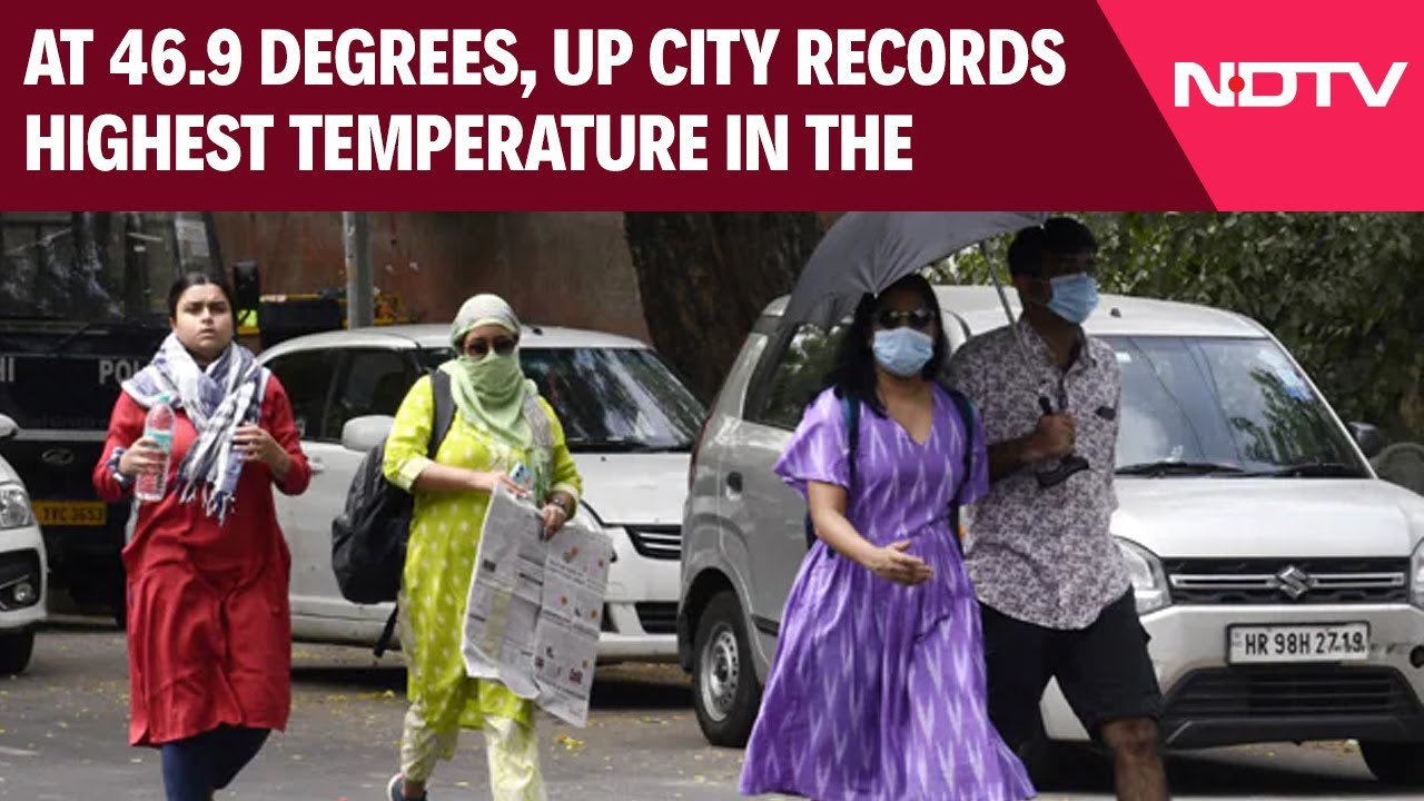 Heatwave In India | At 46.9 Degrees, This UP City Records Highest Temperature In The Country