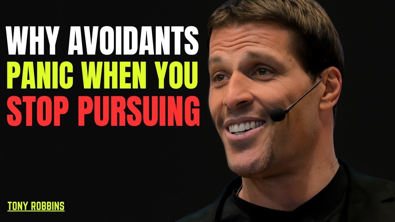 WHY AVOIDANTS PANIC WHEN YOU STOP PURSUING | AVOIDANT ATTACHMENT EXPLAINED|TONY ROBBINS BEST SPEECH|