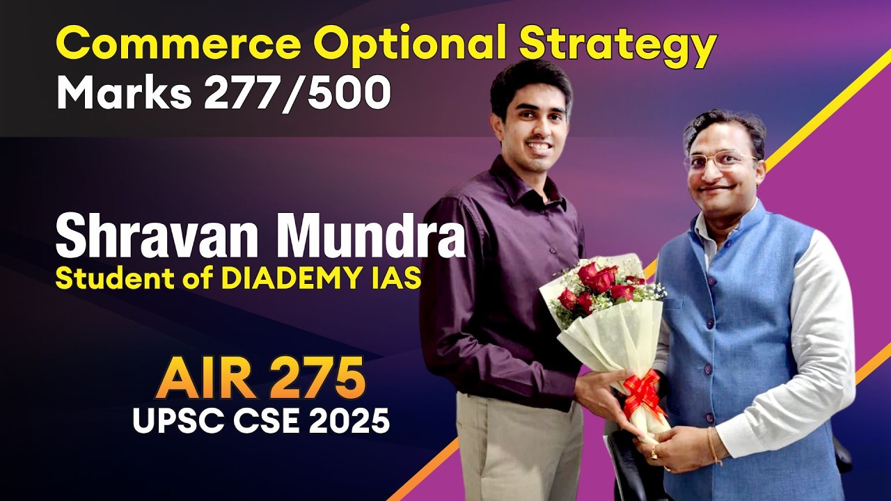 Mundra Shravan AIR 275 UPSC CSE 2025: Scored 277/500 Commerce Optional Strategy | DIADEMY IAS