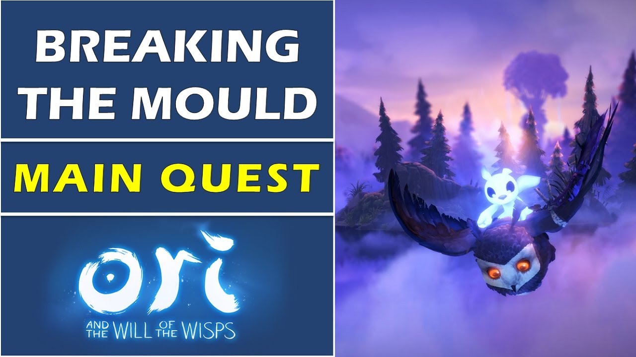 Breaking the Mould | Main Quest | Mouldwood Depths | Ori and the will of the Wisps
