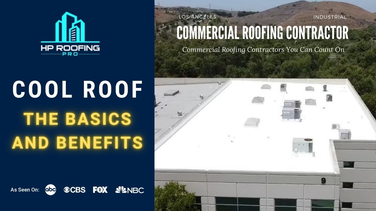 Cool Roof - The Basics and Benefits - HP Commercial Roofing Pro - Roofers In Los Angeles