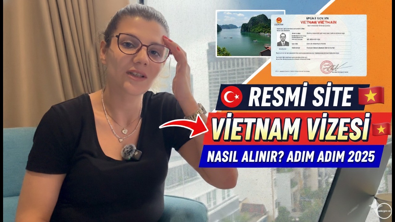 Vietnam Vizesi Nasıl Alınır? Resmî Site evisa.gov.vn Üzerinden 2025 E-Vize Başvurusu ADIM ADIM 🇻🇳