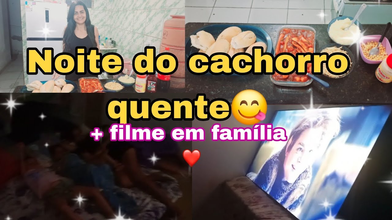 Noite do cachorro quente + filme em família/ cantinho da Paula 