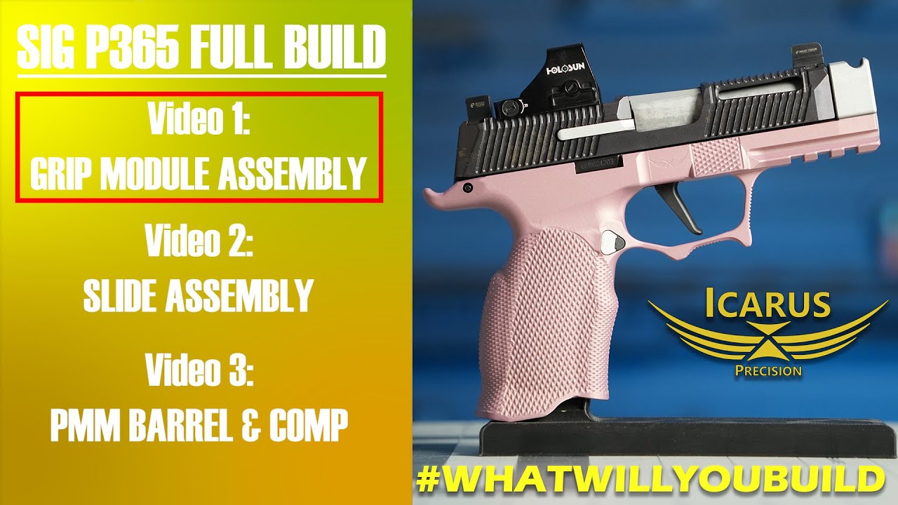 PART 1 - Icarus Precision Sig P365 Full Installation Series - Grip Modules