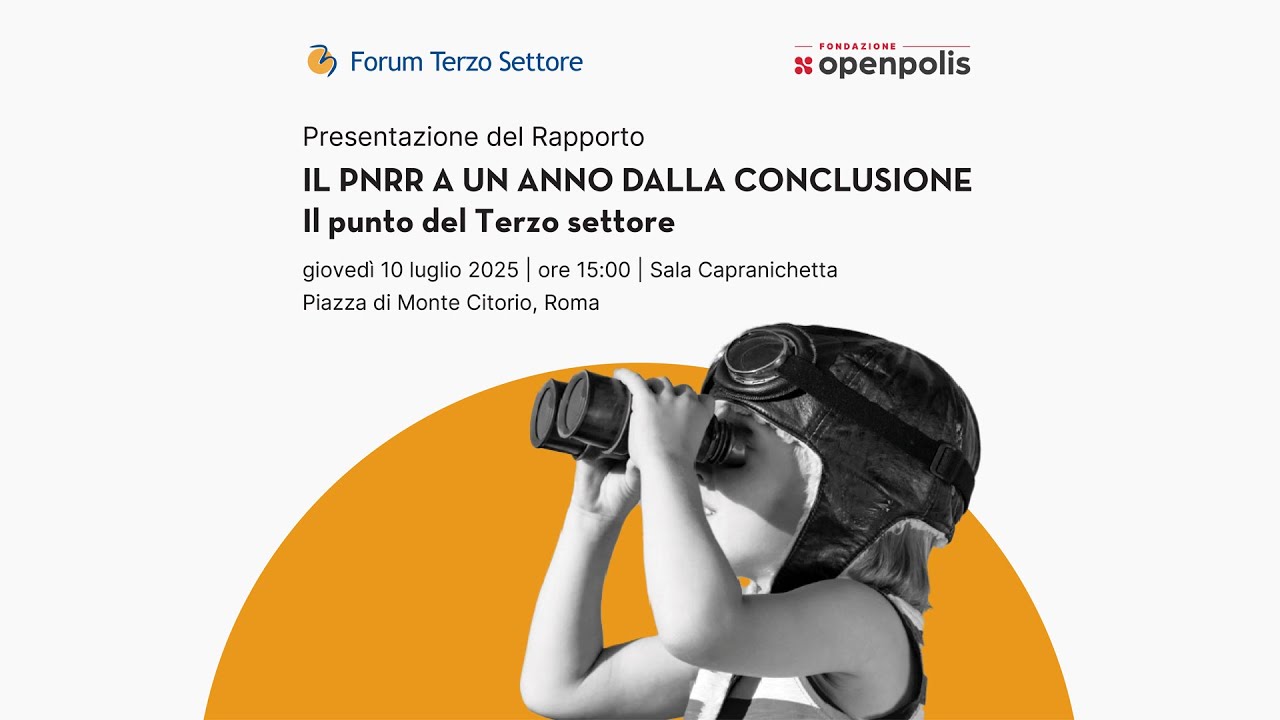Presentazione del Rapporto - Il PNRR a un anno dalla conclusione - Il punto del Terzo Settore
