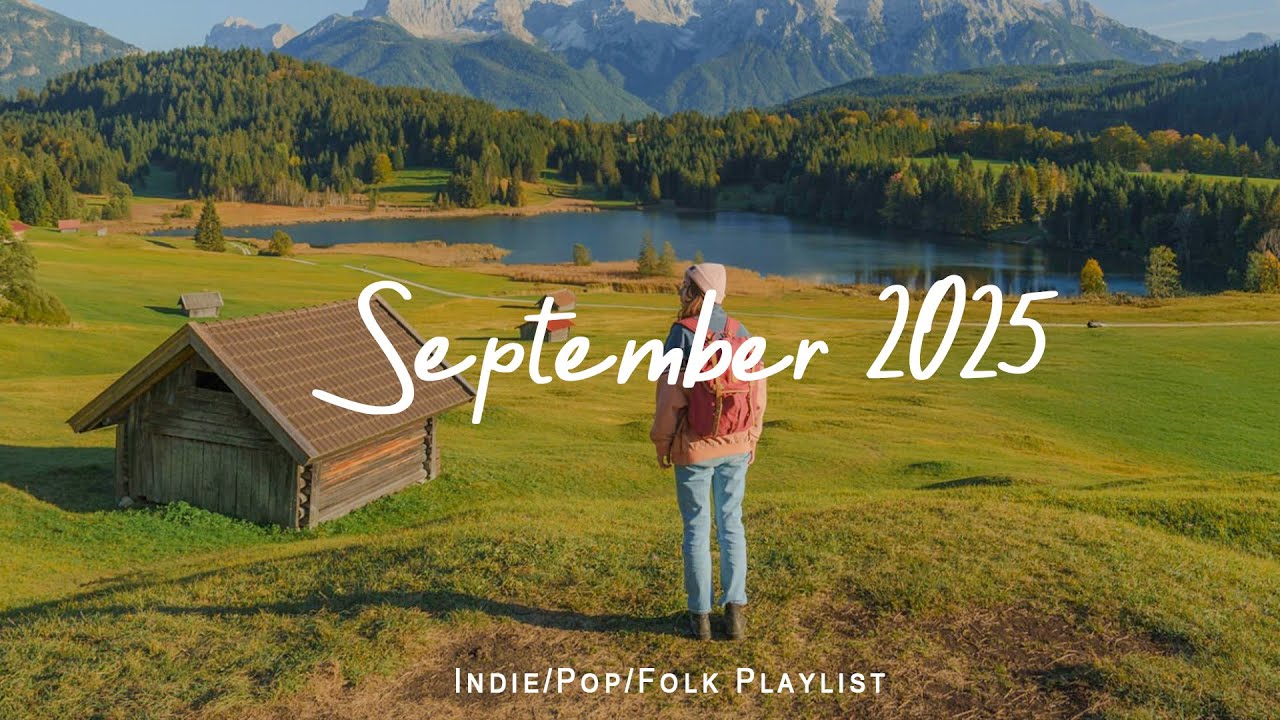 September 2025 🍁 Chill Music to Start Your Perfect Day | Best Indie/Pop/Folk/Acoustic Playlist