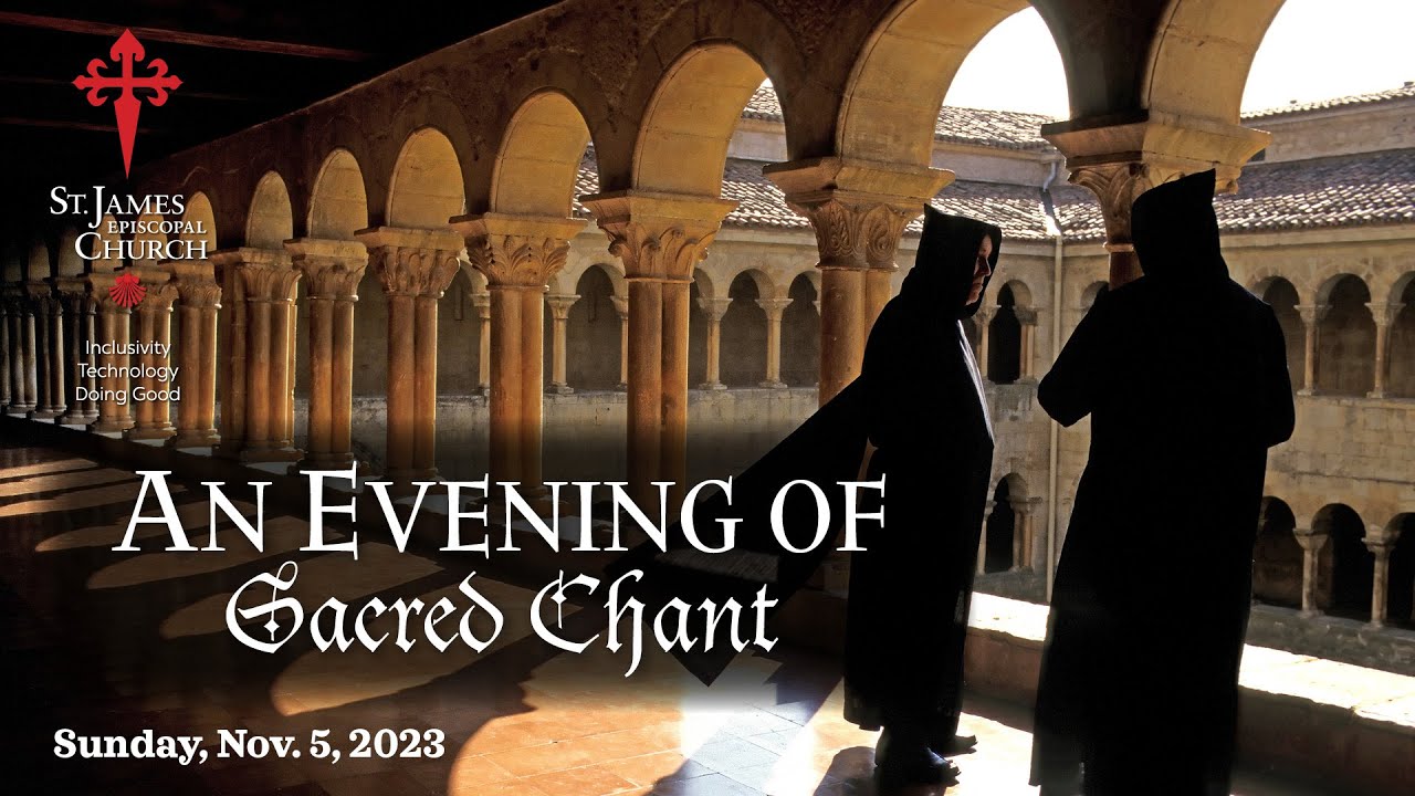 Sacred Chant Concert video at St. James, Newport Beach (Nov. 5, 2023)