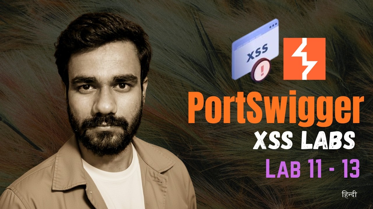 PortSwigger Labs XSS — Lab 11 & Lab 13 Practical Walkthrough | XSS | Hindi