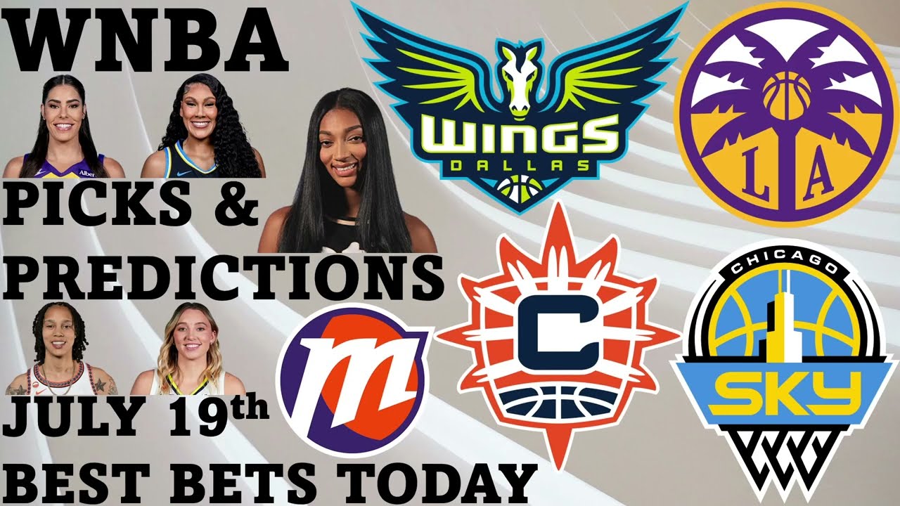 WNBA Picks and Predictions July 19th Best Bets Today