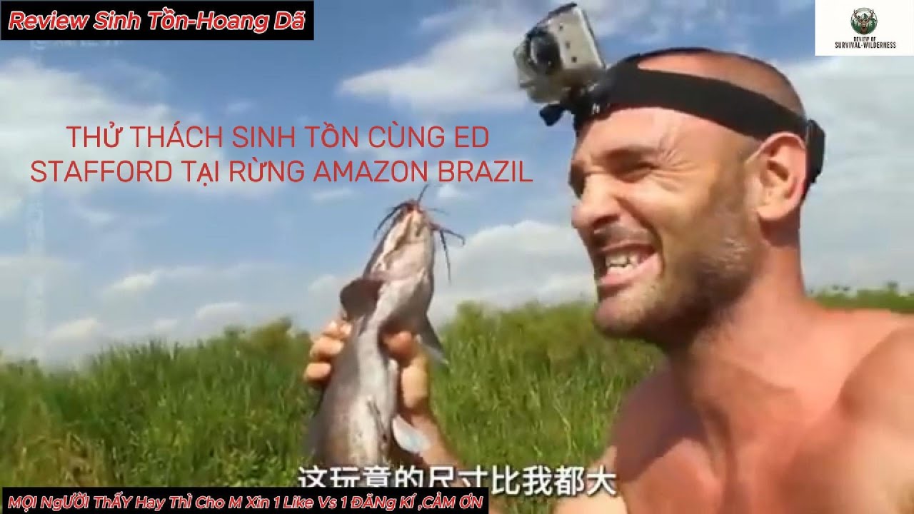 Thử thách sinh tồn cùng Ed Stafford tại Rừng Amazon Brazil#kynangsinhton #sinhtonhoangda#survival